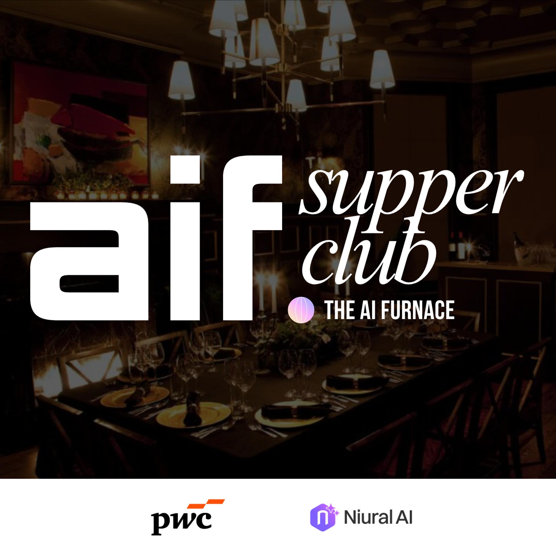 AI Founders Supper Club (Hosted by The AI Furnace)