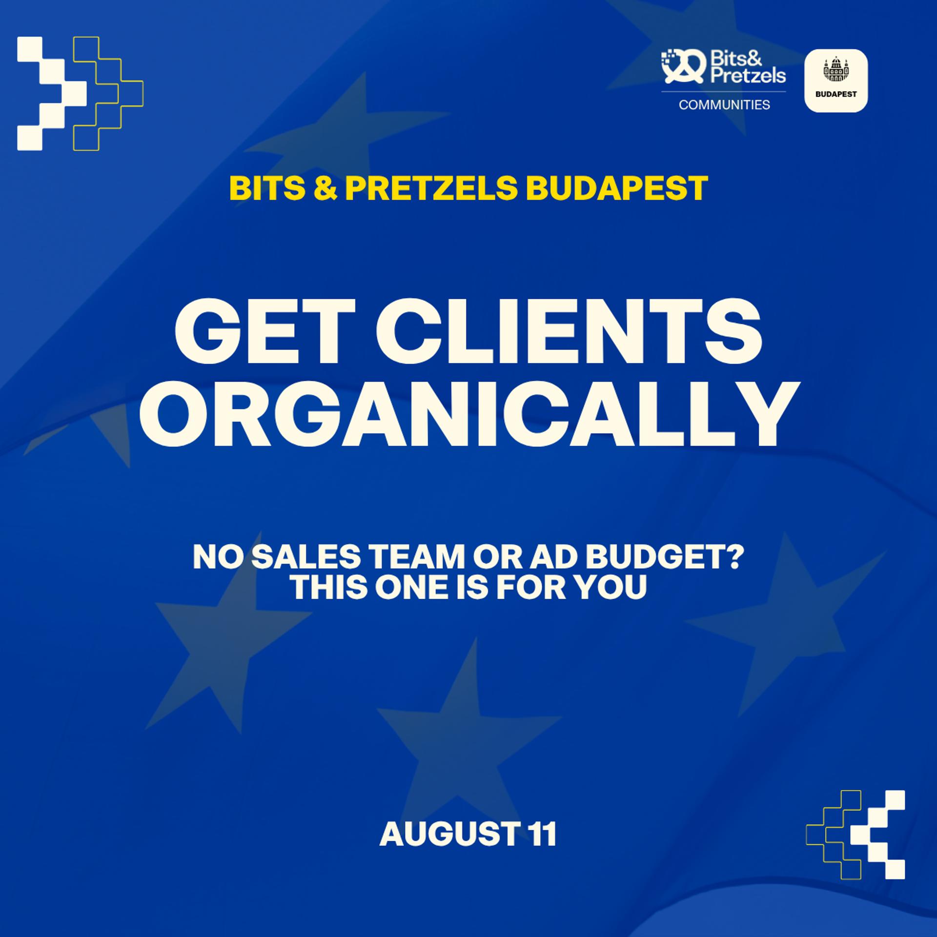 Get Clients Organically — A Bits & Pretzels Founder Roundtable