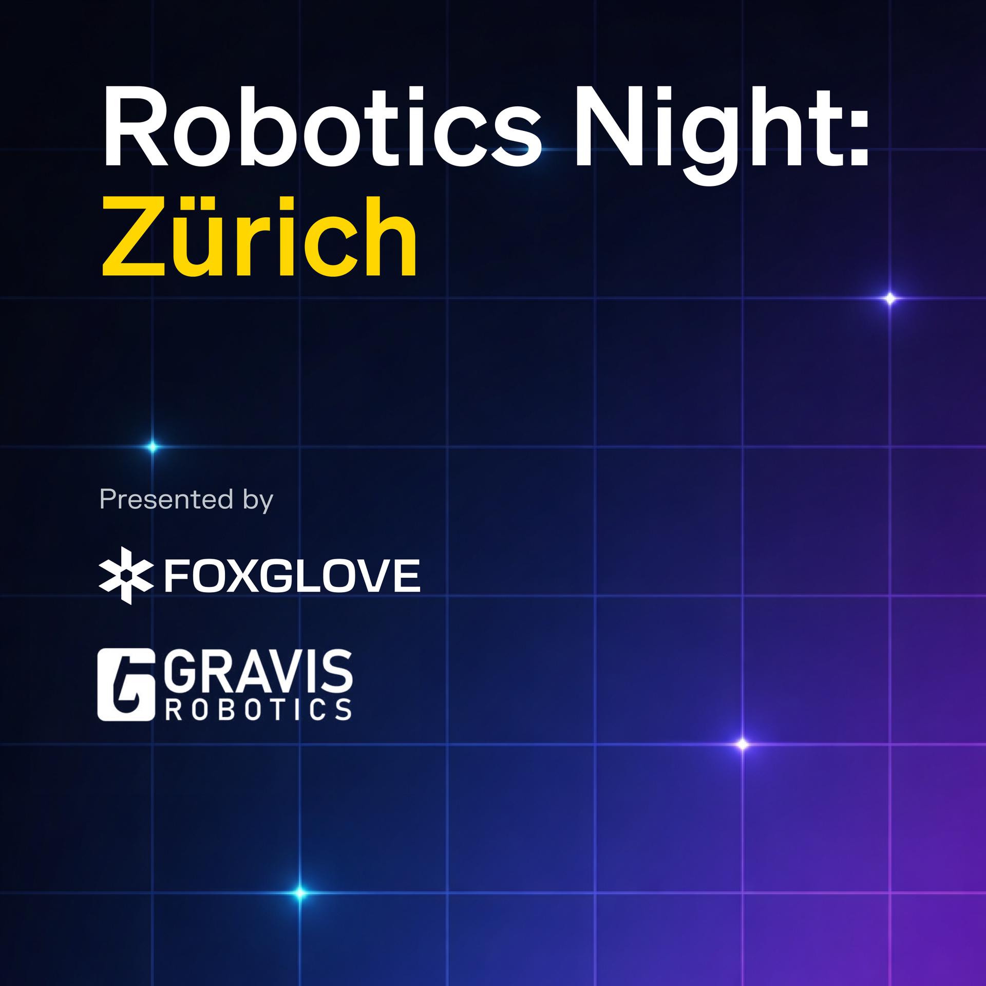 Gravis Robotics x Foxglove: Zurich Robotics Night