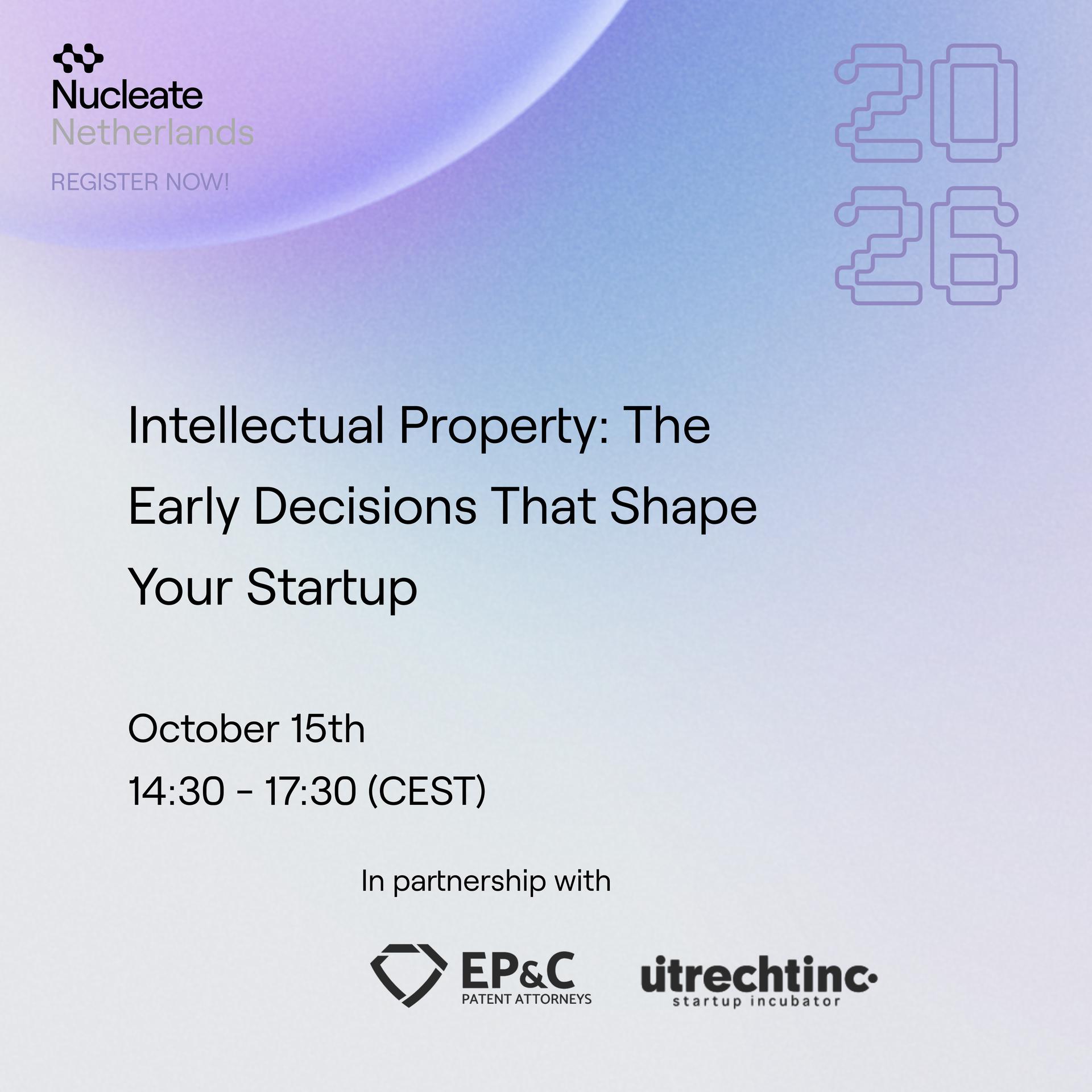 Intellectual Property: The Early Decisions That Shape Your Startup