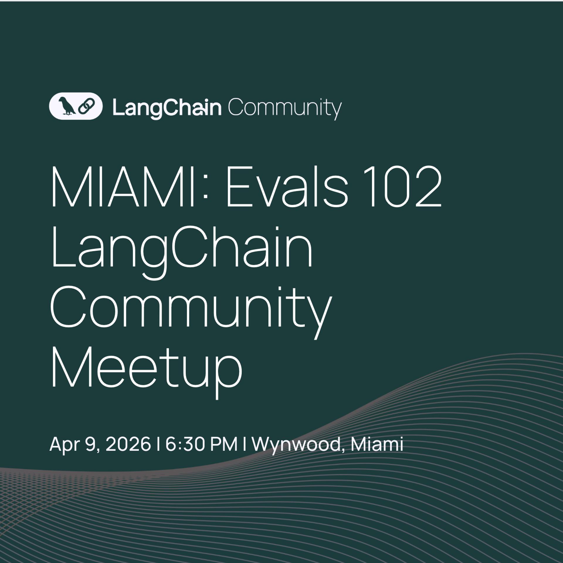 MIAMI: Evals 102 LangChain Community Meetup