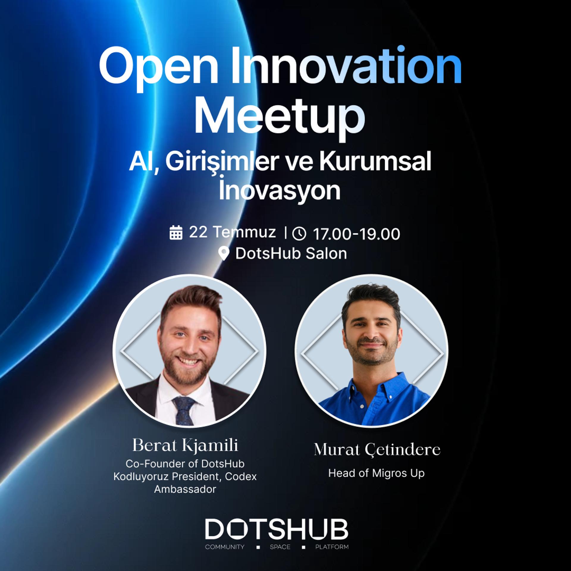 Open Innovation Meetup: AI, Girişimler ve Kurumsal İnovasyon