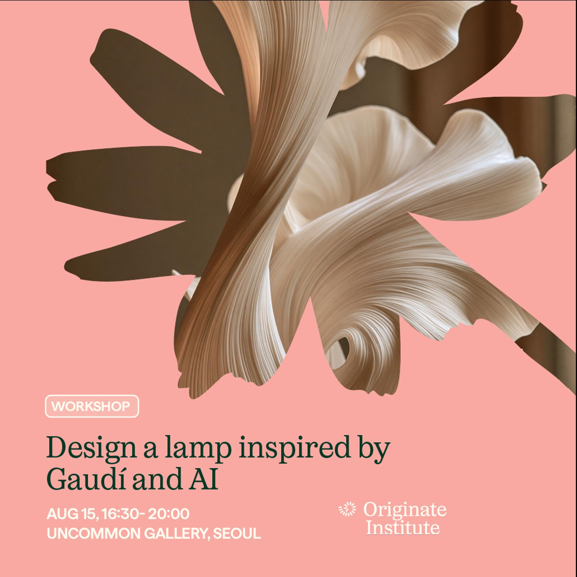 Origin8 workshop: Design a lamp inspired by Gaudí and AI