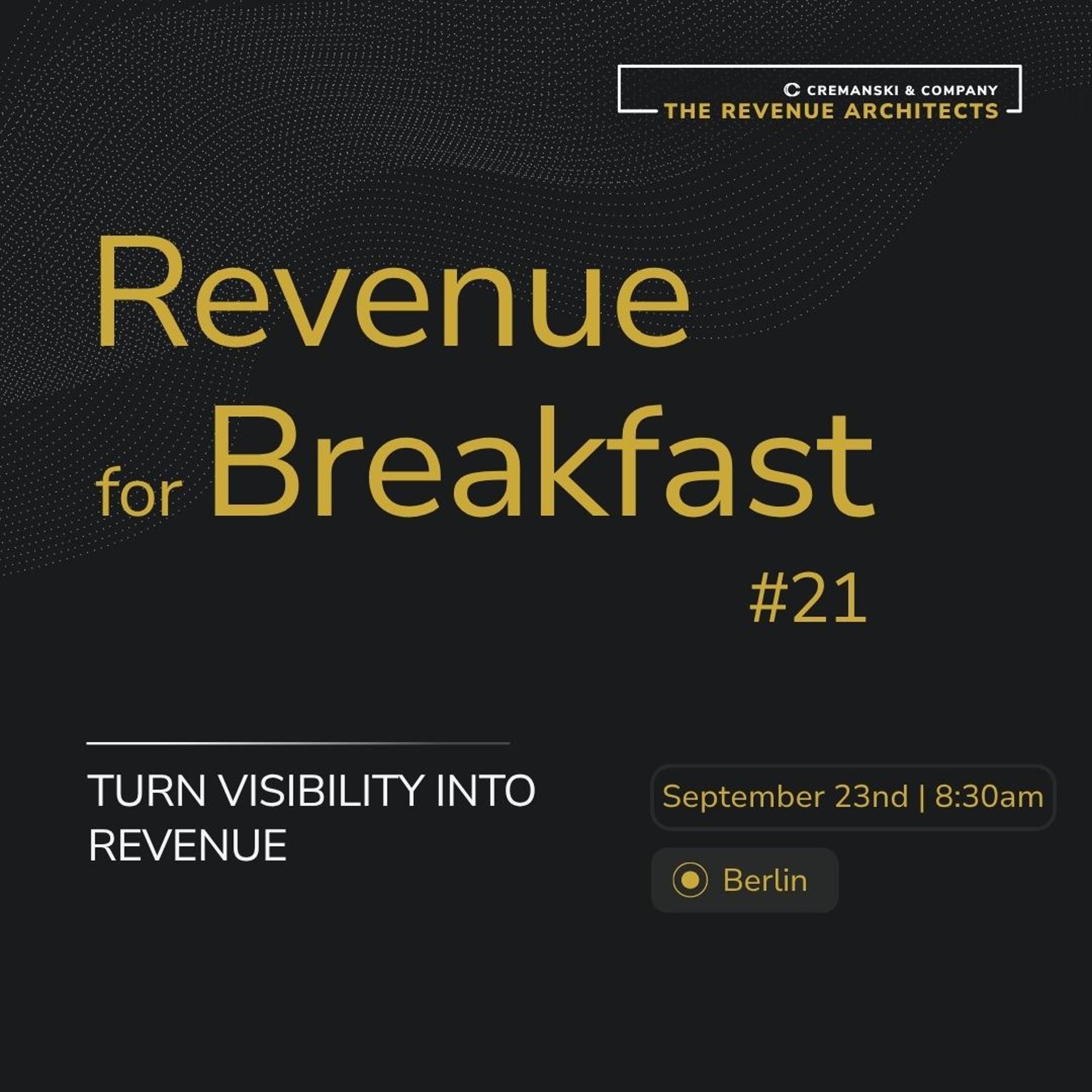Revenue for Breakfast #21 - Turn Visibility Into Revenue