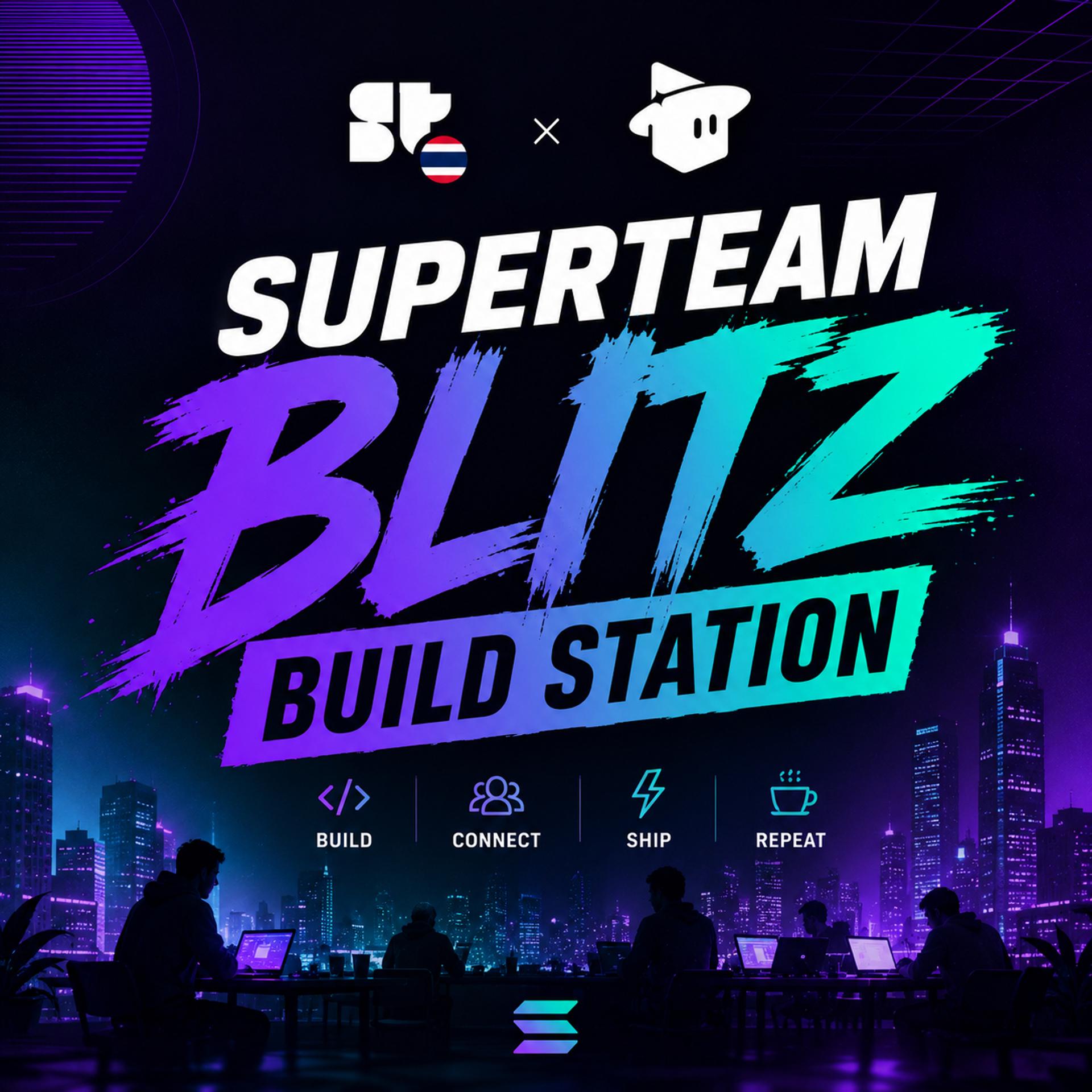 Superteam Blitz: Thailand Build Station