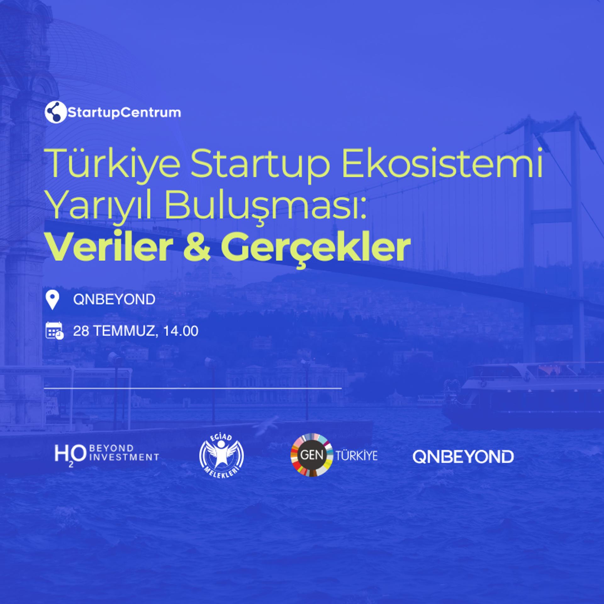 Türkiye Startup Ekosistemi Yarıyıl Buluşması: Veriler & Gerçekler